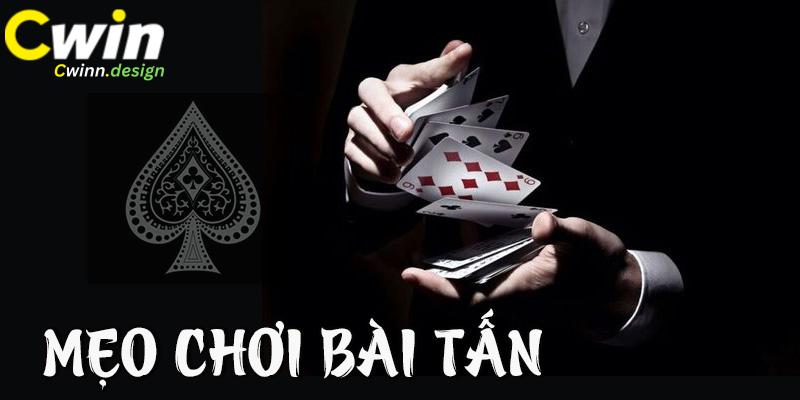 Tổng hợp một số mẹo chơi bài Tấn hiệu quả cho tân thủ